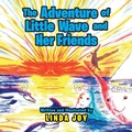 Cover: The Adventures of Little Wave and Her Friends - Bookwhip Company