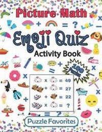Enlarge image Cover: Picture Math Emoji Quiz Activity Book - Puzzle Favorites