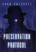 Cover: Preservation Protocol - Kyanite Publishing LLC