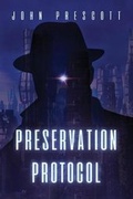 Cover: Preservation Protocol - Kyanite Publishing LLC