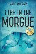 Cover: Life in the Morgue - Outskirts Press