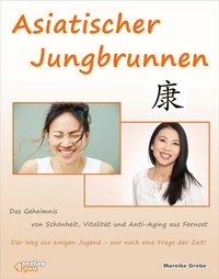 Abbildung von: Asiatischer Jungbrunnen - Das Geheimnis von Schönheit, Vitalität und Anti-Aging aus Fernost. - verlag4you