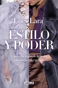 Abbildung von: Estilo y poder. Conoce las reglas para romperlas / Style and Power - Aguilar