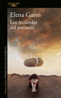 Cover: Los recuerdos del porvenir / Recollections of Things to Come - Alfaguara