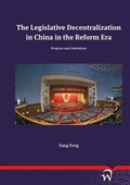 Cover: The Legislative Decentralization in China in the Reform Era - Wolf Legal Publishers