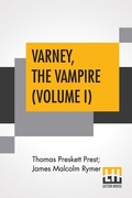 Cover: Varney, The Vampire (Volume I); Or, The Feast Of Blood. A Romance. - Lector House
