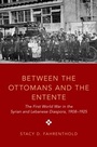 Cover: Between the Ottomans and the Entente - OUP eBook