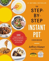 Enlarge image Cover: The Step-by-Step Instant Pot Cookbook - Little, Brown and Company