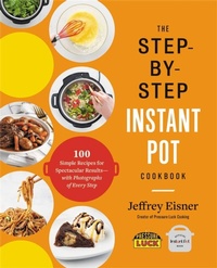 Enlarge image Cover: The Step-by-Step Instant Pot Cookbook - Little, Brown & Company