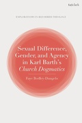 Cover: Sexual Difference, Gender, and Agency in Karl Barth's Church Dogmatics - T.& T.Clark Ltd