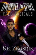 Cover: Free Radicals (Dwarves in Space, #4) - Dwarves in Space