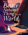 Cover: Most of the Better Natural Things in the World - Chronicle Books LLC