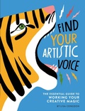 Cover: Find Your Artistic Voice - Chronicle Books LLC