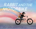 Cover: Rabbit and the Motorbike - Chronicle Books LLC