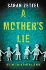Cover: A Mother's Lie - Grand Central Publishing