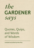 Cover: The Gardener Says - Princeton Architectural Press