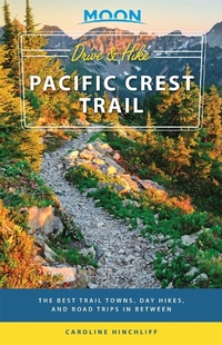 Abbildung von: Moon Drive & Hike Pacific Crest Trail (First Edition) - Moon Travel
