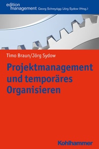 Abbildung von: Projektmanagement und temporäres Organisieren - Kohlhammer