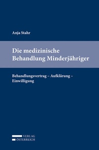 Abbildung von: Die medizinische Behandlung Minderjähriger - Verlag Österreich