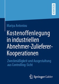 Abbildung von: Kostenoffenlegung in industriellen Abnehmer-Zulieferer-Kooperationen - Springer Gabler