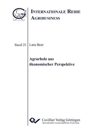 Abbildung von: Agrarholz aus ökonomischer Perspektive - Cuvillier Verlag