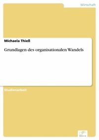 Abbildung von: Grundlagen des organisationalen Wandels - diplom.de