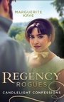 Cover: Regency Rogues: Candlelight Confessions - Mills & Boon