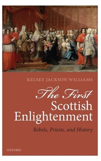 Enlarge image Cover: The First Scottish Enlightenment - Oxford University Press