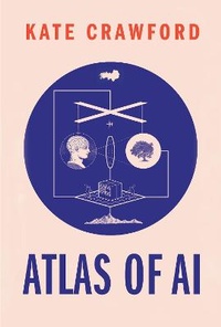 Enlarge image Cover: Atlas of AI - Yale University Press