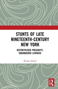 Abbildung von: Stunts of Late Nineteenth-Century New York - Routledge