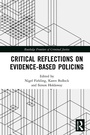 Cover: Critical Reflections on Evidence-Based Policing - Routledge