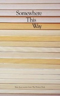 Cover: Somewhere This Way - The Fiction Desk
