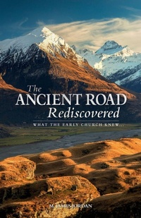 Enlarge image Cover: The Ancient Road Rediscovered - Fatherheart Ministries