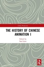 Cover: The History of Chinese Animation I - Routledge