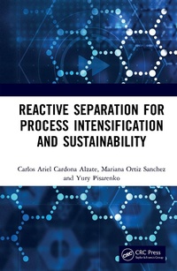 Abbildung von: Reactive Separation for Process Intensification and Sustainability - CRC Press