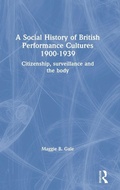 Cover: A Social History of British Performance Cultures 1900-1939 - Routledge