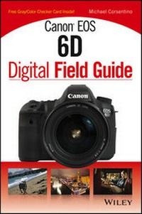 Abbildung von: Canon EOS 6D Digital Field Guide - Wiley