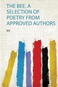 Cover: The Bee, a Selection of Poetry from Approved Authors - HardPress Ltd