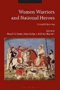 Cover: Women Warriors and National Heroes - Bloomsbury Academic
