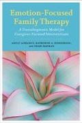 Cover: Emotion-Focused Family Therapy - American Psychological Association