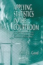 Cover: Applying Statistics in the Courtroom - Chapman & Hall/CRC