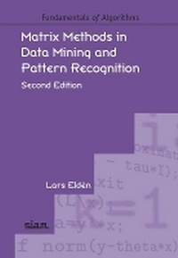 Enlarge image Cover: Matrix Methods in Data Mining and Pattern Recognition - Society for Industrial & Applied Mathematics,U.S.