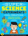 Cover: SUPER Science Experiments: Cool Creations: Volume 3 - Moondance Press
