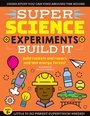 Cover: SUPER Science Experiments: Build It: Volume 2 - Moondance Press