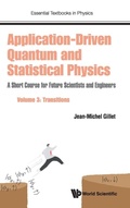 Cover: Application-driven Quantum And Statistical Physics: A Short Course For Future Scientists And Engineers - Volume 3: Transitions - World Scientific Europe Ltd