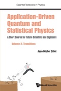 Cover: Application-driven Quantum And Statistical Physics: A Short Course For Future Scientists And Engineers - Volume 3: Transitions - World Scientific Europe Ltd