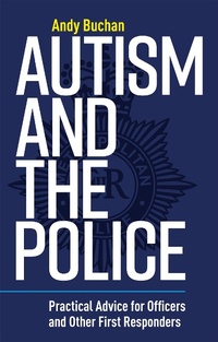 Abbildung von: Autism and the Police - Jessica Kingsley Publishers