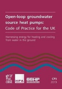 Enlarge image Cover: CP3 Open-loop Groundwater Source Heat Pumps: Code of Practice for the UK 2019 - Chartered Institution of Building Services Engineers