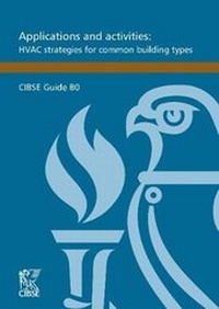 Enlarge image Cover: CIBSE Guide B0: Applications and Activities: HVAC Strategies 2016 - Chartered Institution of Building Services Engineers