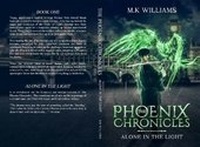 Enlarge image Cover: The Phoenix Chronicles: Alone in the Ligth - Luxon-Drake Publications